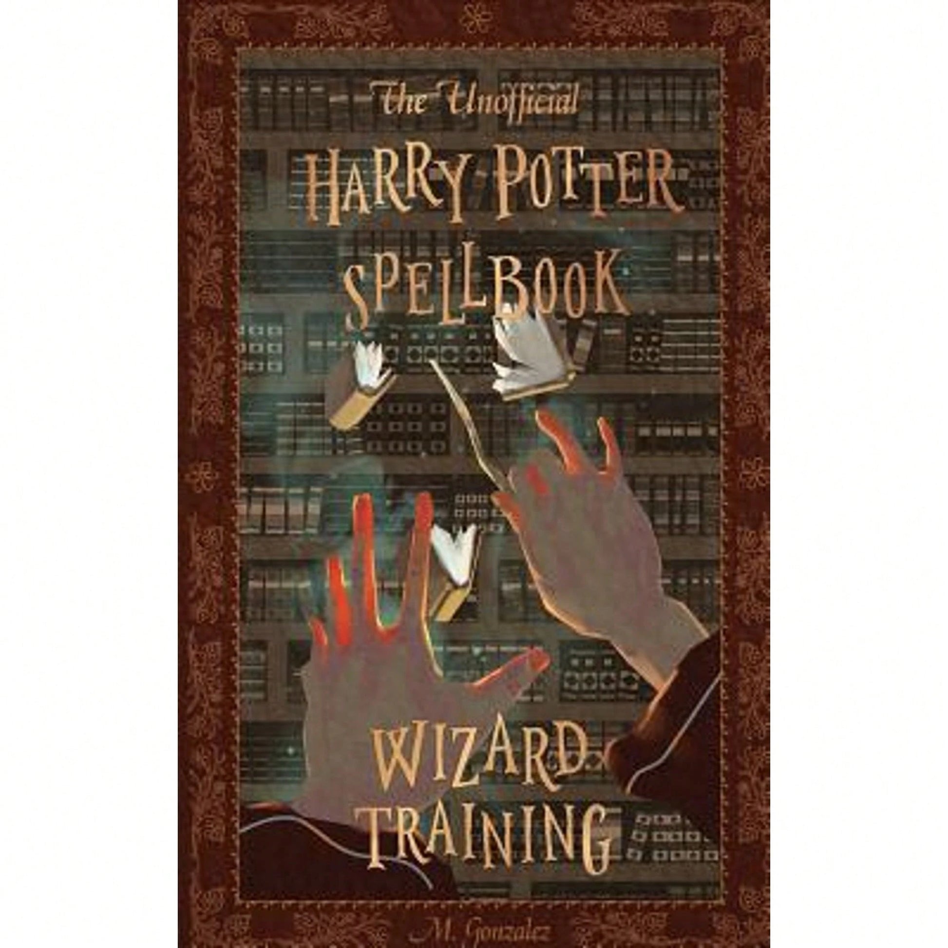 Pre-Owned The Unofficial Harry Potter Spellbook: Wizard Training: Black And White Version (Paperback) By Michael K Gonzalez