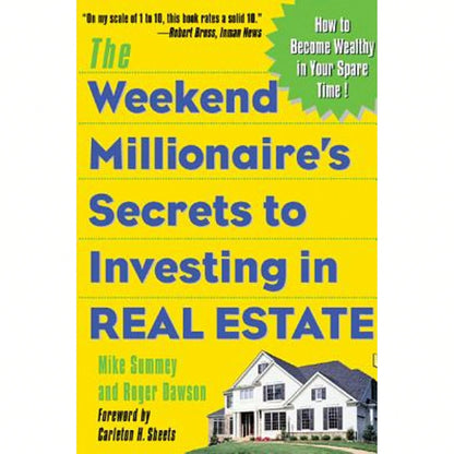 Pre-Owned The Weekend Millionaire's Secrets To Investing In Real Estate: How To Become Wealthy In (Paperback) By Mike Summey, Roger Dawson