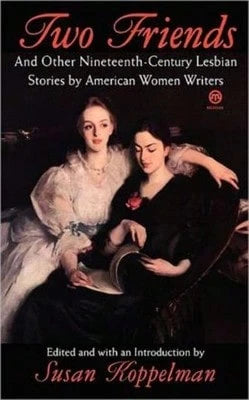 Pre-Owned Two Friends And Other 19th-Century American Lesbian Stories: By American Women Writers (Paperback) By Various, Susan H Koppelman