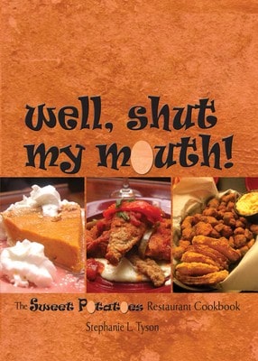 Pre-Owned Well, Shut My Mouth!: The Sweet Potatoes Restaurant Cookbook (Paperback) By Stephanie L Tyson