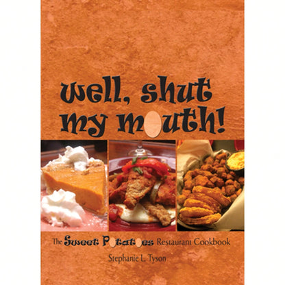 Pre-Owned Well, Shut My Mouth!: The Sweet Potatoes Restaurant Cookbook (Paperback) By Stephanie L Tyson