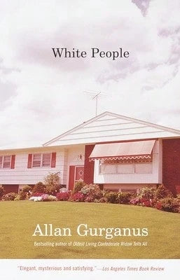 Pre-Owned White People (Paperback) By Allan Gurganus
