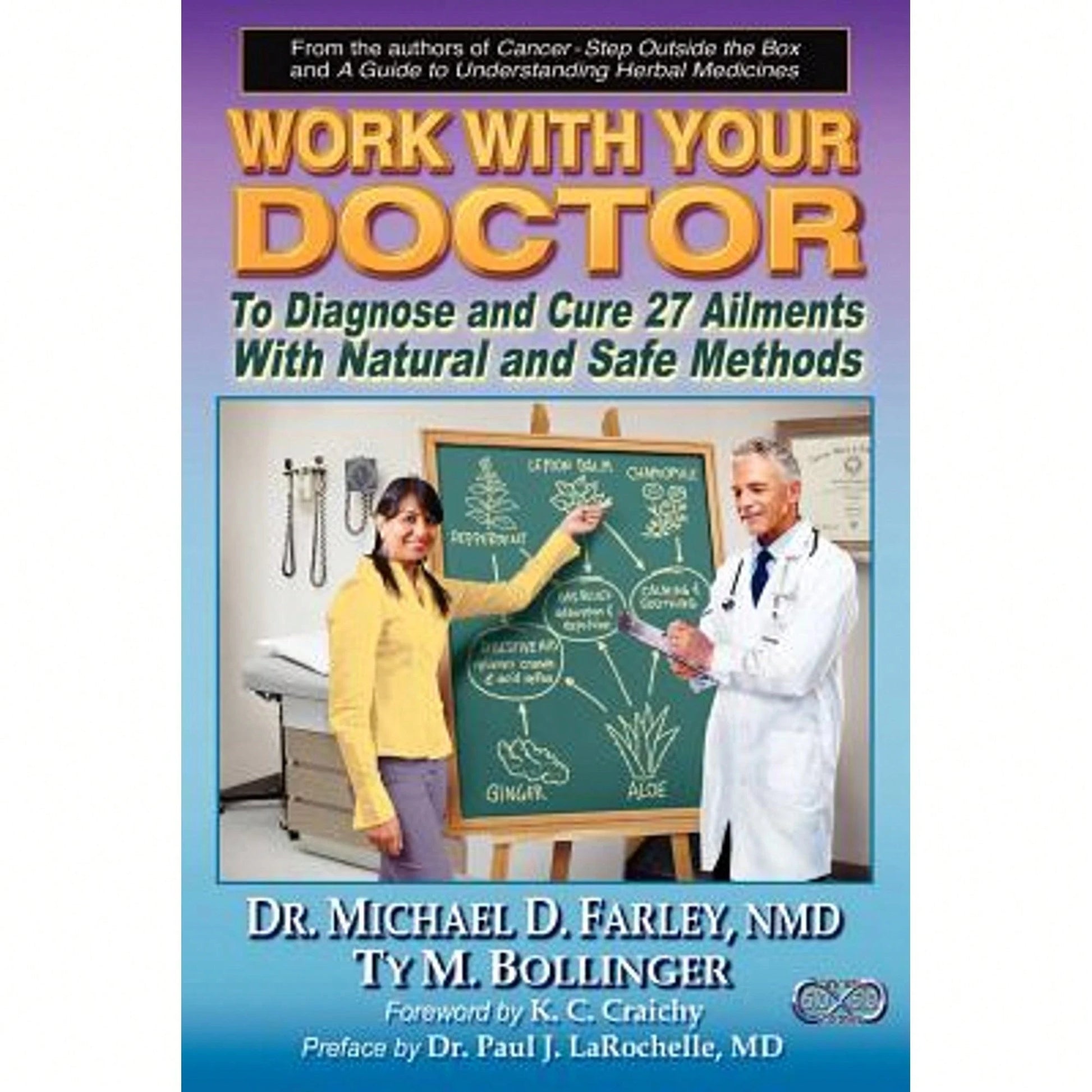 Pre-Owned Work With Your Doctor To Diagnose And Cure 27 Ailments With Natural And Safe Methods (Paperback) By Ty M Bollinger, Dr. Michael D Farley