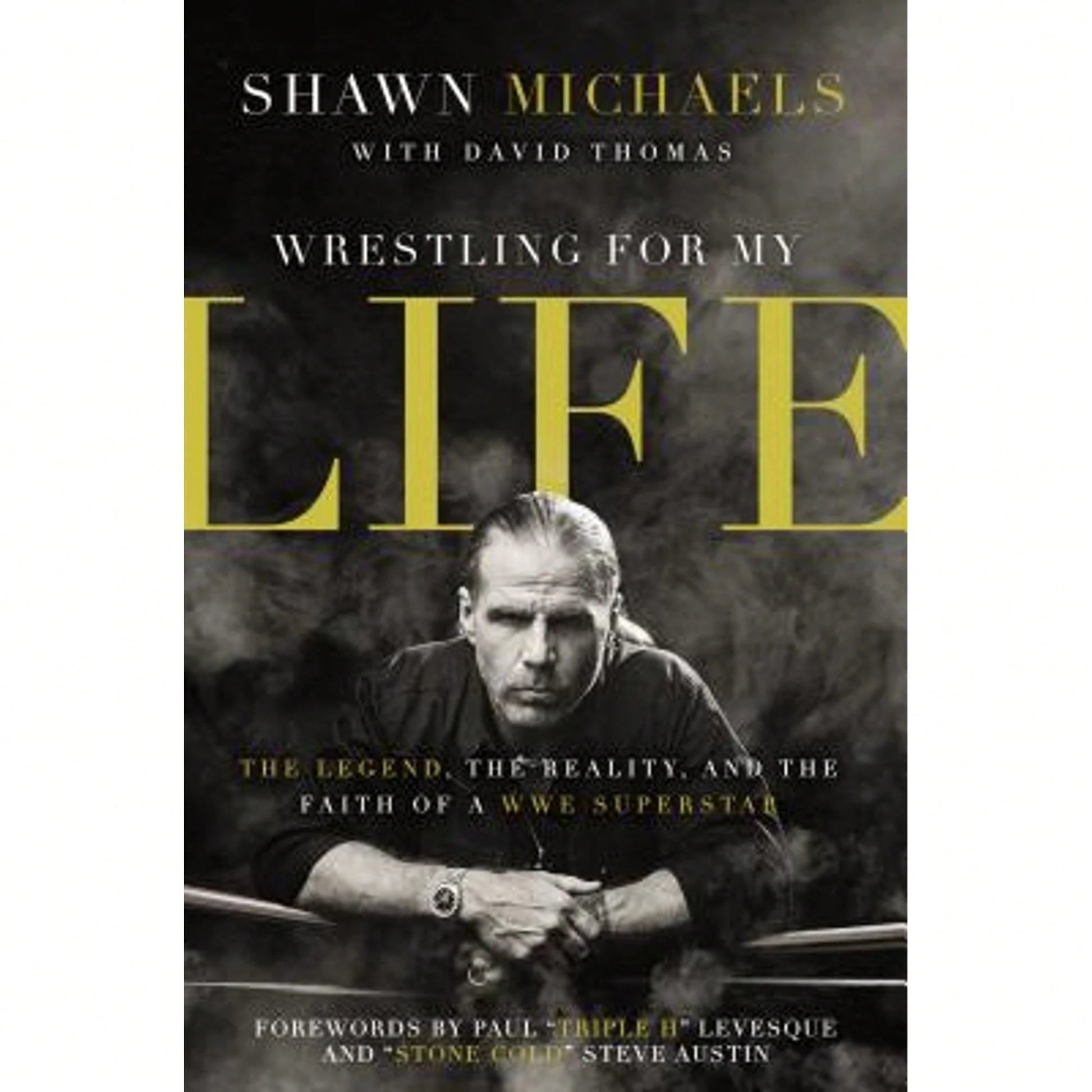 Pre-Owned Wrestling For My Life: The Legend, The Reality, And The Faith Of A WWE Superstar (Hardcover) By Shawn Michaels, David L Thomas