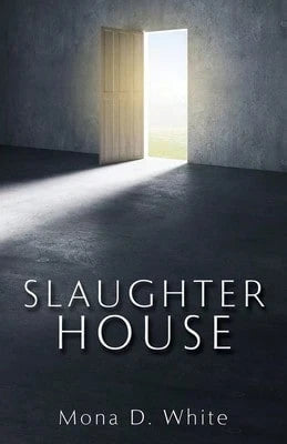 Slaughter House (Paperback) By Mona D White