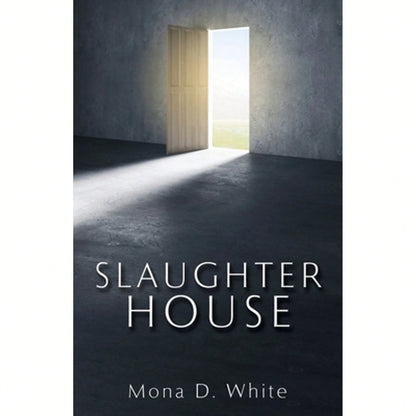 Slaughter House (Paperback) By Mona D White