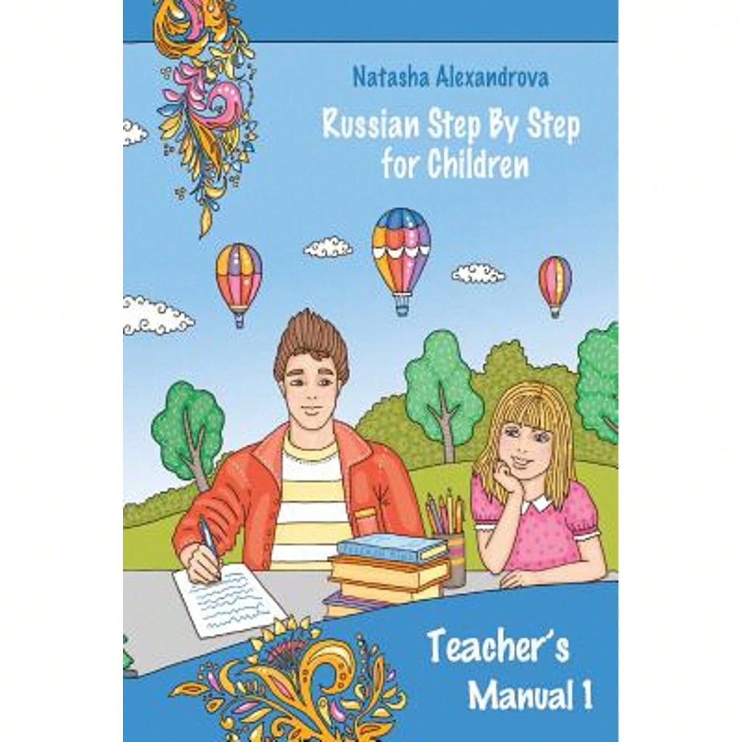 Teacher's Manual 1: Russian Step By Step For Children (Paperback) By Natasha Alexandrova