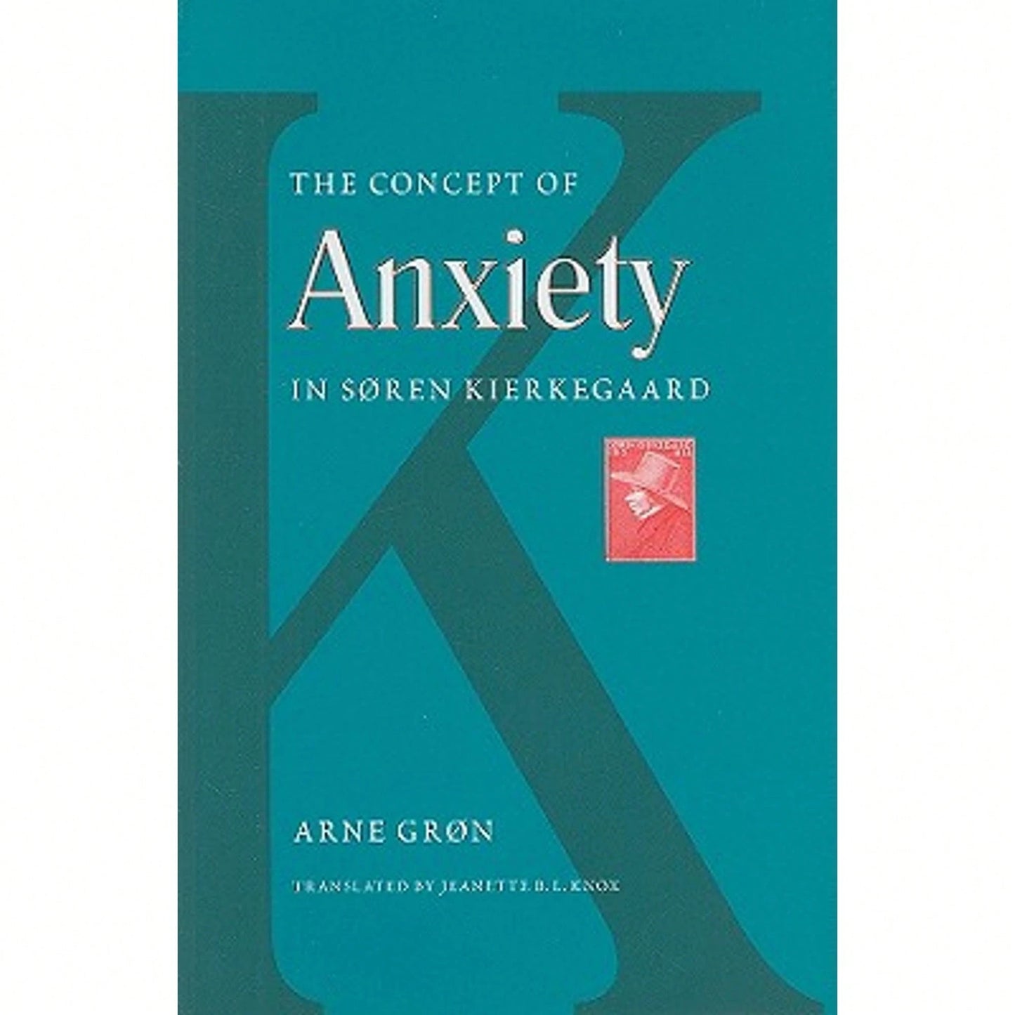 The Concept Of Anxiety In Soren Kierkegaard (Hardcover) By Arne Gron, Jeanette B L Knox