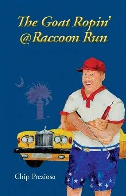 The Goat Ropin' @ Raccoon Run (Paperback) By Chip Prezioso
