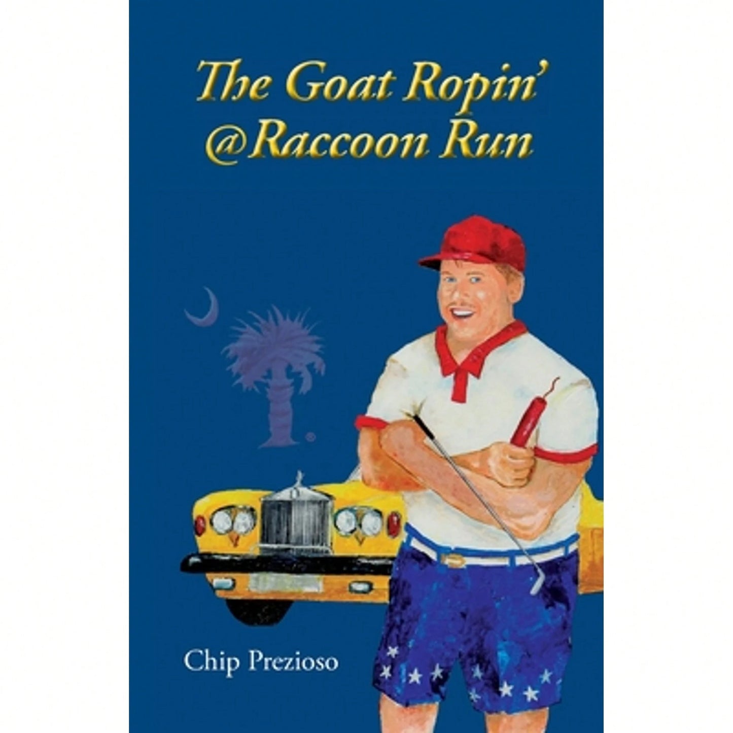 The Goat Ropin' @ Raccoon Run (Paperback) By Chip Prezioso