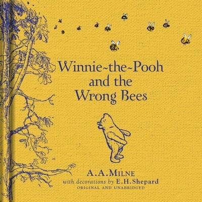 Winnie-The-Pooh: Winnie-The-Pooh And The Wrong Bees (Hardcover) By A. A. Milne